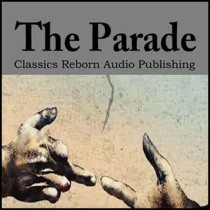 «The Parade» by Classics Reborn Audio Publishing