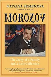 Morozov: The Story of a Family and a Lost Collection