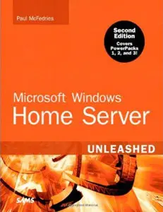 Microsoft Windows Home Server Unleashed (2nd Edition) by Paul McFedries (Repost)