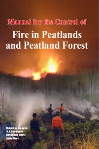 Manual for the Control of Fire in Peatlands and peatland forest (repost)