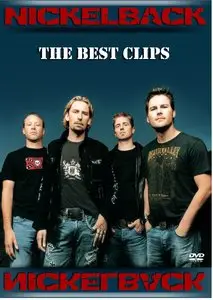 Nickelback - The Best Clips (2010)