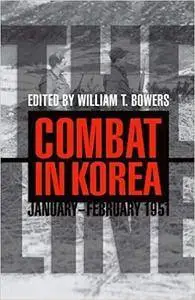 The Line: Combat in Korea, January-February 1951 (Repost)