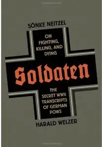Soldaten: On Fighting, Killing, and Dying [Repost]
