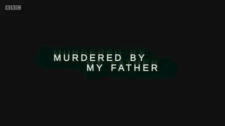 BBC - Murdered by My Father (2016)