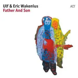 Ulf & Eric Wakenius - Father and Son (2017)
