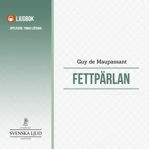 «Fettpärlan» by Guy de Maupassant