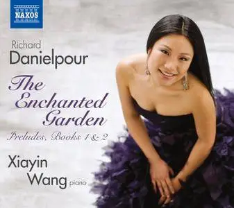 Xiayin Wang - Danielpour: The Enchanted Garden - Preludes, Books 1 & 2 (2011)