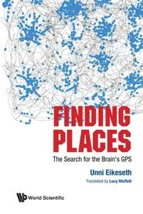 Finding Places: The Search For The Brain's Gps