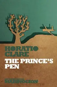 «The Prince's Pen» by Horatio Clare