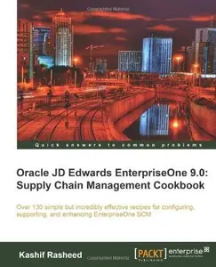 Oracle JD Edwards EnterpriseOne 9.0: Supply Chain Management Cookbook By Kashif Rasheed [Repost]