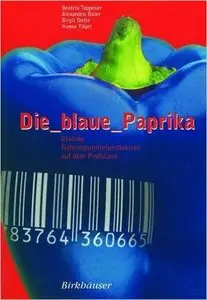 Die blaue Paprika: Globale Nahrungsmittelproduktion auf dem Prüfstand