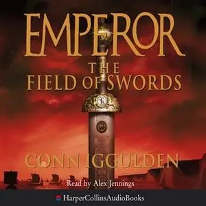 «The Field of Swords» by Conn Iggulden