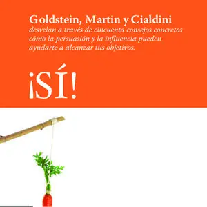 «¡Sí!» by Robert B. Cialdini,Noah J. Goldstein,Steve J. Martin