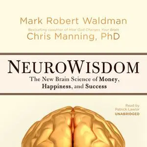 «NeuroWisdom» by Mark Robert Waldman,Chris Manning (PhD)