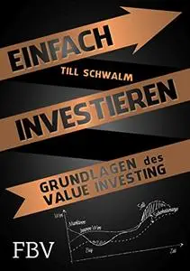 Einfach investieren: Grundlagen des Value Investing (2. aktualisierte Auflage)
