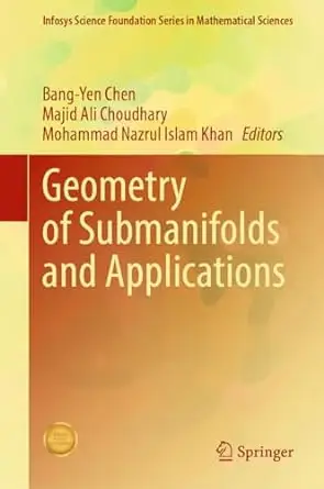 Geometry of Submanifolds and Applications