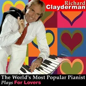 Richard Clayderman - The World's Most Popular Pianist Plays For Lovers (2007)