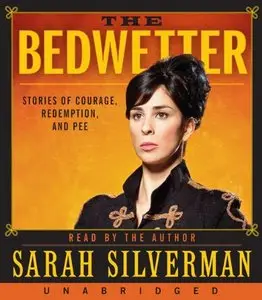 The Bedwetter CD: Stories of Courage, Redemption, and Pee