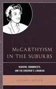 McCarthyism in the Suburbs: Quakers, Communists, and the Children's Librarian