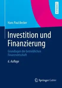Investition und Finanzierung: Grundlagen der Betrieblichen Finanzwirtschaft, Auflage: 6