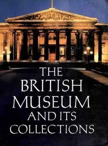 The British Museum and its Collections
