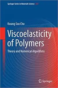 Viscoelasticity of Polymers: Theory and Numerical Algorithms (Repost)