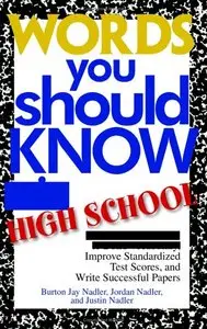 Words You Should Know In High School: 1000 Essential Words To Build Vocabulary, Improve Standardized Test Scores, And Write Suc