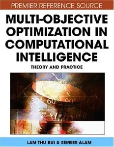 Multi-Objective Optimization in Computational Intelligence: Theory and Practice
