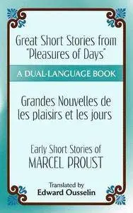 Pleasures and Days and "Memory" / Les Plaisirs et les Jours et "Souvenir" Short Stories by Marcel Proust: A Dual-Language Book