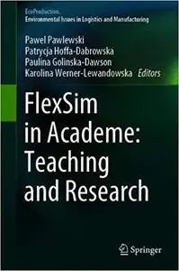 FlexSim in Academe: Teaching and Research