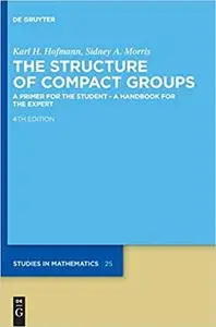 The Structure of Compact Groups  Ed 4