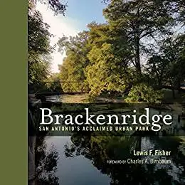 Brackenridge: San Antonio’s Acclaimed Urban Park