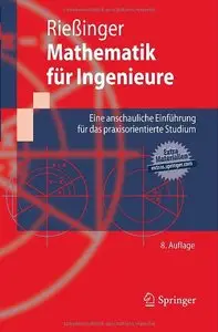 Mathematik für Ingenieure: Eine anschauliche Einführung für das praxisorientierte Studium, 8. Auflage (repost)