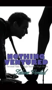 «Nothing Ventured» by Salome Verdad