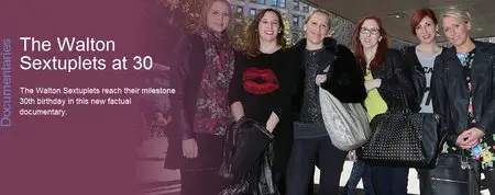 ITV - The Walton Sextuplets at 30 (2014)