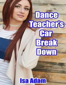 «Dance Teacher’s Car Breakdown» by Isa Adam