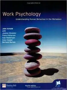 Work Psychology: Understanding Human Behaviour in the Workplace