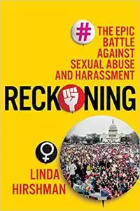 Reckoning: The Epic Battle Against Sexual Abuse and Harassment