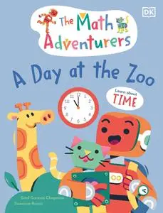 The Math Adventurers: A Day at the Zoo: Learn About Time (The Math Adventurers)
