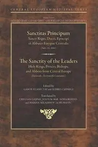 The Sanctity of the Leaders: Holy Kings, Princes, Bishops and Abbots from Central Europe