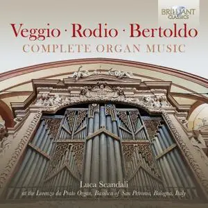 Luca Scandali - Veggio, Rodio, Bertoldo: Complete Organ Music (2021)
