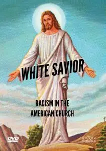 1517 Media - White Savior: Racism in the American Church (2019)