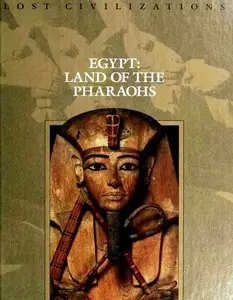 Egypt - Land of the Pharaohs (Lost Civilizations Series)