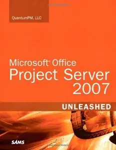 Microsoft Office Project Server 2007 Unleashed (Repost)