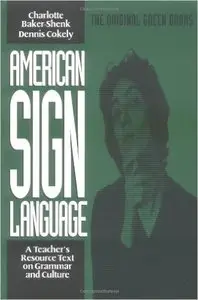 American Sign Language Green Books, A Teacher's Resource Text on Grammar and Culture (Repost)