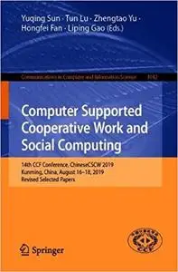 Computer Supported Cooperative Work and Social Computing: 14th CCF Conference, ChineseCSCW 2019, Kunming, China, August