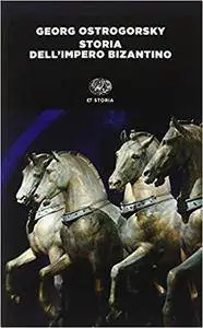 Georg Ostrogorsky - Storia dell'impero bizantino