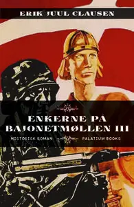 «Enkerne på Bajonetmøllen» by Erik Juul Clausen