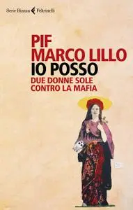 Pif, Marco Lillo - Io posso. Due donne sole contro la mafia