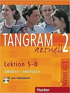 Tangram Aktuell 2 Lektion 5-8. Kursbuch Und Arbeitsbuch